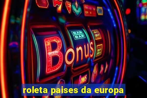 roleta paises da europa